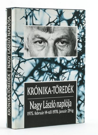 Krónika-töredék. Nagy László naplója 1975. február 14-től 1978. január 29-ig