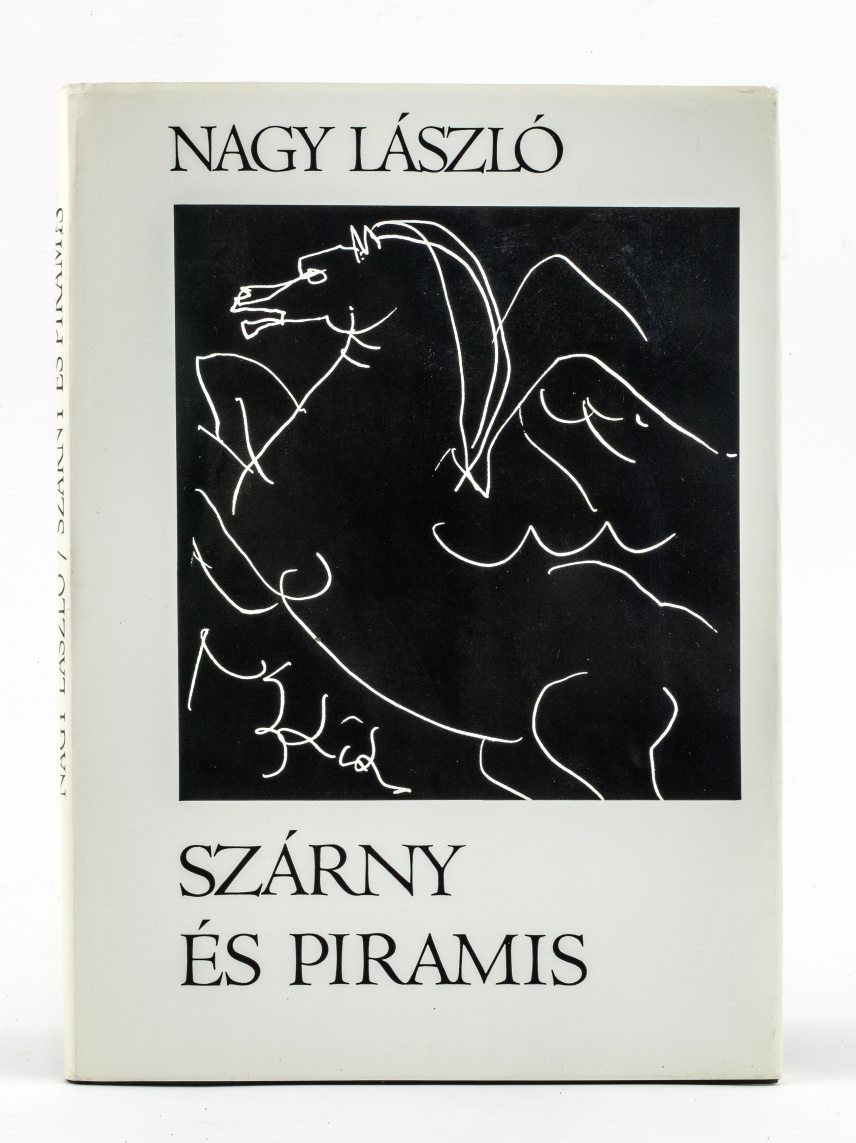 Nagy László: Szárny és piramis. válogatta és a bevezetést írta Csoóri Sándor