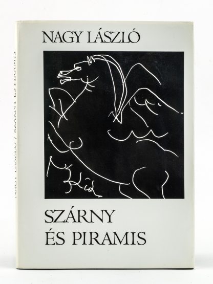 Nagy László: Szárny és piramis. válogatta és a bevezetést írta Csoóri Sándor