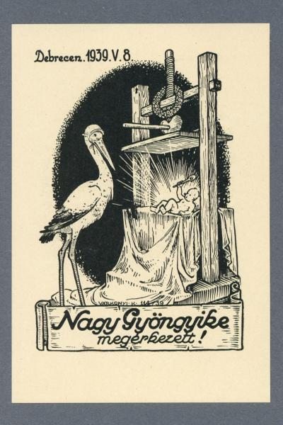 Alkalmi grafika – születési értesítés: Nagy Gyöngyike megérkezett. Alkotó: Várkonyi Károly, 1939